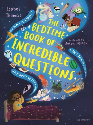 cover image of The Bedtime Book of Incredible Questions